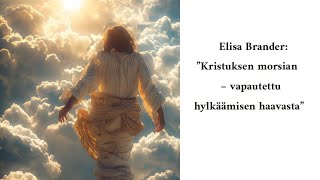 Elisa Brander quotKristuksen morsian  vapautettu hylkäämisen haavastaquot [upl. by Meakem]