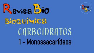 Bioquímica  Carboidratos  Monossacarídeos [upl. by Ennyrb995]