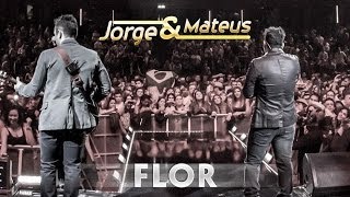 Jorge amp Mateus  Flor  Novo DVD Live in London  Clipe Oficial [upl. by Nahte]