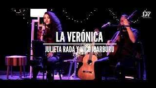 Julieta Rada y Nico Ibarburu  La Verónica  Acústico D7 Abril 2016 [upl. by Atekihs]