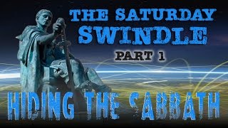 The Saturday Swindle Hiding the Sabbath  Part 1 [upl. by Aniaz]