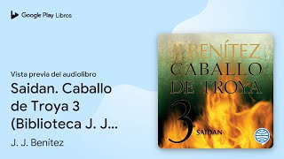 Saidan Caballo de Troya 3 Biblioteca J J… de J J Benítez · Vista previa del audiolibro [upl. by Neile]