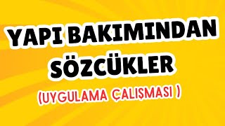 Yapı Bakımından Sözcükler Uygulama Çalışması [upl. by Ebneter]