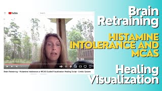 Brain Retraining  Histamine Intolerance or MCAS Guided Visualization Healing Script  Limbic System [upl. by Maren]