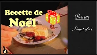 Recette de Noël Nougat glacé [upl. by Fredela824]