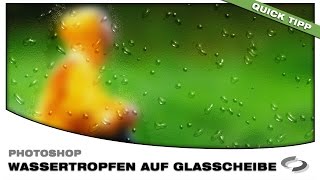 Wassertropfen auf Glasscheibe in Photoshop  Quick Tipp 19 [upl. by Isaacs326]