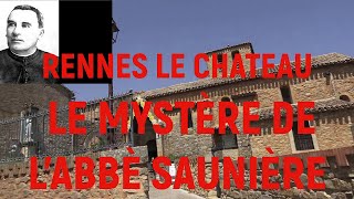 L ÉNIGME DE RENNES LE CHATEAU ET LE MYSTÈRE DE L ABBÉE SAUNIÈRE [upl. by Ase]