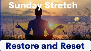 Relax Reset Restore Sunday Stretch for Flexibility and Balance [upl. by Cristal]