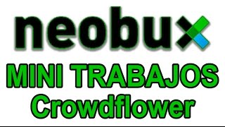 Cómo hacer los Mini Trabajos Crowdflower de Neobux [upl. by Ymac]