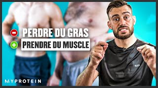 Comment PRENDRE du MUSCLE et PERDRE du GRAS Recomposition corporelle [upl. by Adaran]