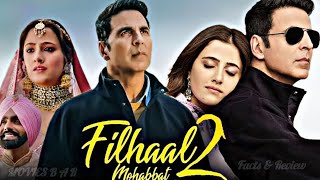 Filhaal 2 Full Movie  Akshay Kumar Nupur Sanon Ammy Virk  BPraak  Arvindr K  HD Facts amp Review [upl. by Cupo]