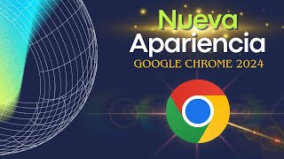 🎓 Tutorial  2024  Google Chrome Nueva Apariencia ᴴᴰ【𝗡𝗨𝗘𝗩𝗢】chrome GoogleChrometutoriales [upl. by Anilem]