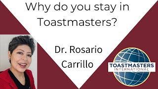 Why do you stay in Toastmasters Dr Rosario Carrillo [upl. by Suvart97]