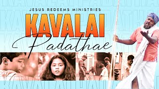 Kavalai Padathae  Jesus Redeems Song [upl. by Lizette553]