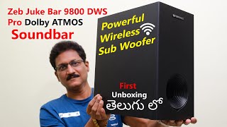 Zebronics Zeb Juke Bar 9800 DWS Pro Dolby ATMOS Soundbar with Wireless Subwoofer Unboxing in Telugu [upl. by Etezzil221]