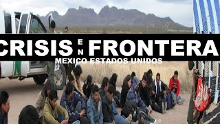 CRISIS EN LA FRONTERA USA MEXICO [upl. by Aidroc288]