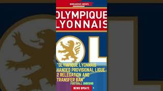 Olympique Lyonnais Handed Provisional Ligue 2 Relegation and Transfer BanFootballUnbound FootballU [upl. by Suanne]