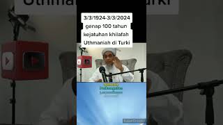 Genap 100 Tahun Kejatuhan Khilafah Uthmaniah Di Turki ilmu islam [upl. by Asena]