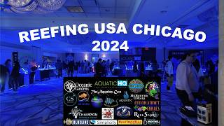 Reefing USA Chicago 2024 a Coral Candy land What Did You Miss [upl. by Novak]