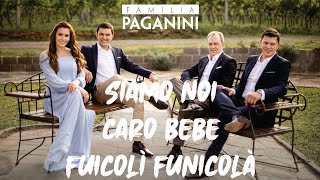 Família Paganini  Siamo Noi  Caro Bebe  Funicolì Funicolà [upl. by Becca794]