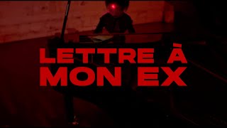 LETTRE À MON EX [upl. by Ferrigno]