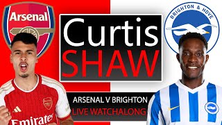 Arsenal V Brighton Live Watch Along Curtis Shaw TV [upl. by Ednalrym9]