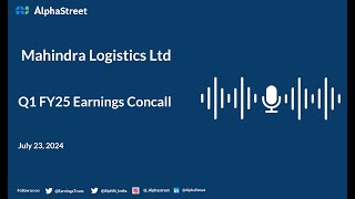 Mahindra Logistics Ltd Q1 FY202425 Earnings Conference Call [upl. by Ahcilef]