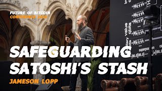 Safeguarding Satoshi’s Stash  Jameson Lopp  Future of Bitcoin 2024 [upl. by Peregrine998]