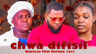 CHWA DIFISIL  Full Haitian Movies 2024  Film Ayisyen 2024 Nouveau film Haitien complet 2024 [upl. by Murdoch]