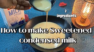 HOW TO MAKE SWEETENED CONDENSED MILK  EASY CONDENSED MILK RECIPE WITH JUST 2 INGREDIENTS [upl. by Ahsiuqat618]