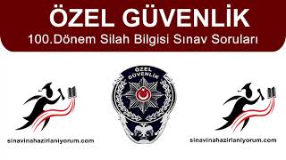 ÖZEL GÜVENLİK 100DÖNEM SİLAH BİLGİSİ SINAV SORULARI [upl. by Devina]