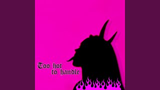 Too Hot to Handle [upl. by Enelloc]