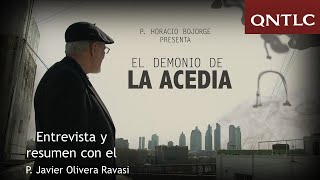 La acedia Un resumen del P Horacio Bojorge Conversando con el P Javier Olivera Ravasi [upl. by Flanders]