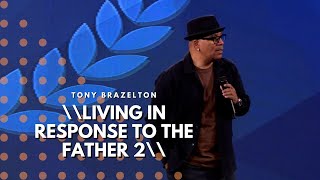 Living In Response To The Father  Tony Brazelton [upl. by Treulich970]