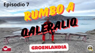 RUMBO A QALERALIQ  GROENLANDIA Episodio 7 🇬🇱 [upl. by Debora]