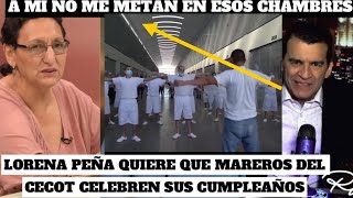 A MI NO ME METAN EN ESOS CHAMBRESLORENA PEÑA QUIERE QUE MAREROS DEL CECOT CELEBREN SUS CUMPLEAÑOS [upl. by Dorwin]