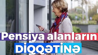 Bu halda qadının pensiyası avtomatik dayandırılacaq  Pensiya alanların DİQQƏTİNƏ [upl. by Kahn85]