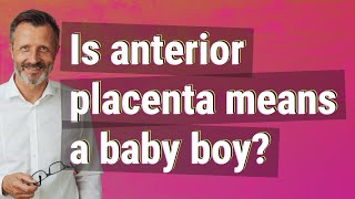 Is anterior placenta means a baby boy [upl. by Sankey]