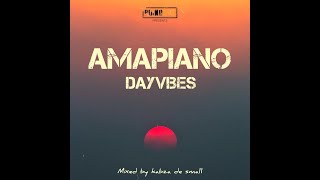 Amapiano DayVibes Mixed by KABZA DE SMALL [upl. by Moyer]