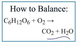 How to Balance C6H12O6  O2  CO2  H2O Combustion of Glucose Plus Oxygen [upl. by Adnohral585]