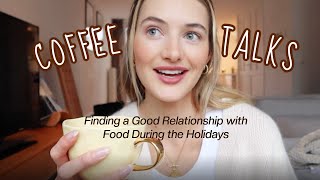 Preventing Holiday Food Guilt amp Giving Yourself Food Freedom  Coffee Talks [upl. by Shayne]