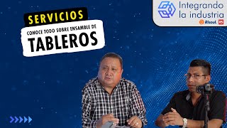 Servicios conoce todo sobre ensamble de tableros EP 113  Integrando la industria [upl. by Erotavlas]