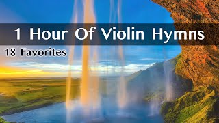 1 Hour Of Violin Hymns 18 Favorites Jonathan Anderson Violin Hymns [upl. by Mmada]