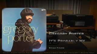 LP Gregory Porter  It’s Probably Me  Sting Cover song [upl. by Dosia647]