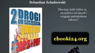 2 drogi do szczęścia Sukces i spokój umysłu  Sebastian Schabowski [upl. by Wilonah]