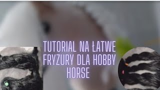 Tutorial na fryzury dla hobby horse dobieranykoreczkiwarkoczyki i inne [upl. by Inod]