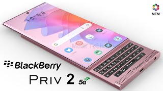 BlackBerry Priv 2 Release Date 5G Price Camera Trailer First Look Specs Concept Launch Date [upl. by Atnohs]