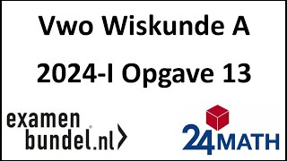 Eindexamen vwo wiskunde A 2024I Opgave 13 [upl. by Robison]