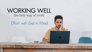 Working Well – The Holy Way of Work Effort with End in Mind  October 20 2024  Sunday Service [upl. by Jilli]