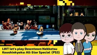 LWT Lets Play Downtown Nekketsu Koushinkyoku PS3 [upl. by Tila]